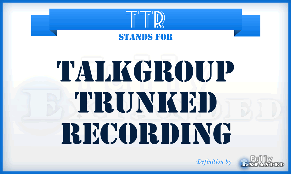 TTR - Talkgroup Trunked Recording