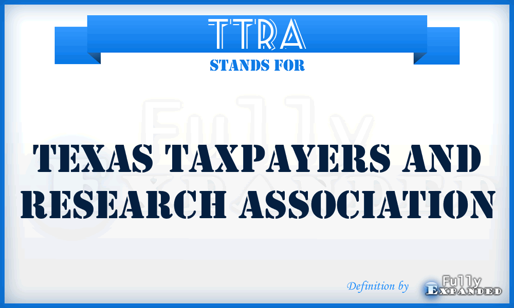 TTRA - Texas Taxpayers and Research Association