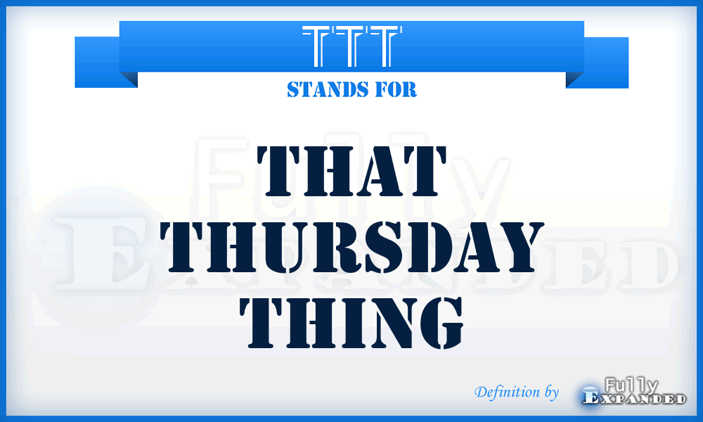 TTT - That Thursday Thing
