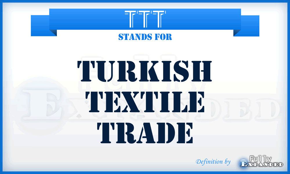 TTT - Turkish Textile Trade