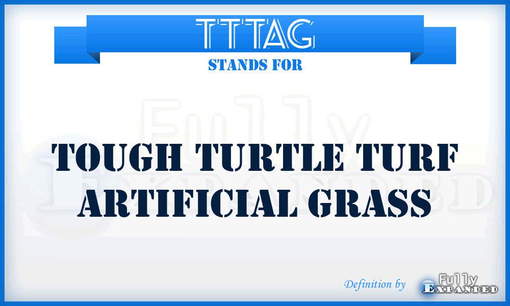 TTTAG - Tough Turtle Turf Artificial Grass
