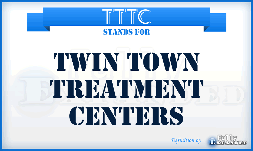 TTTC - Twin Town Treatment Centers