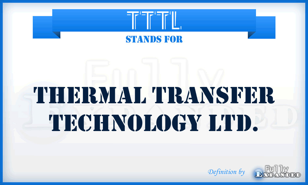 TTTL - Thermal Transfer Technology Ltd.