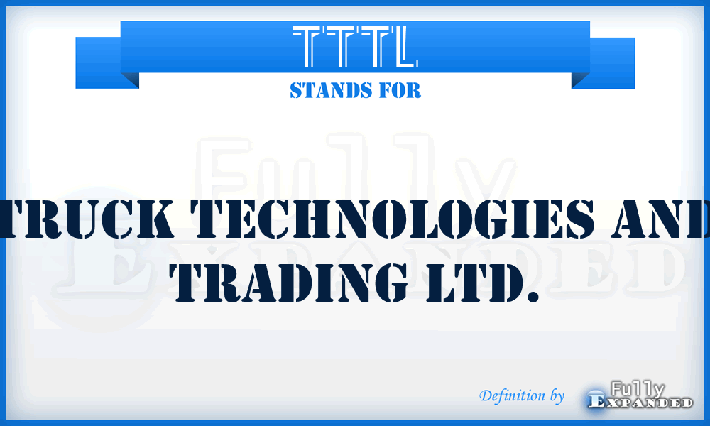 TTTL - Truck Technologies and Trading Ltd.