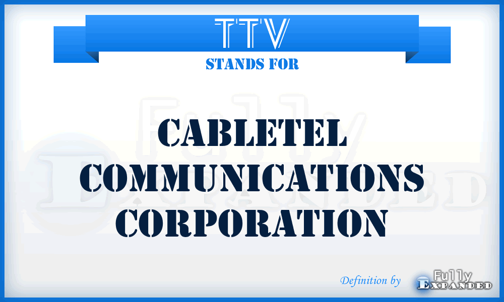 TTV - CableTel Communications Corporation