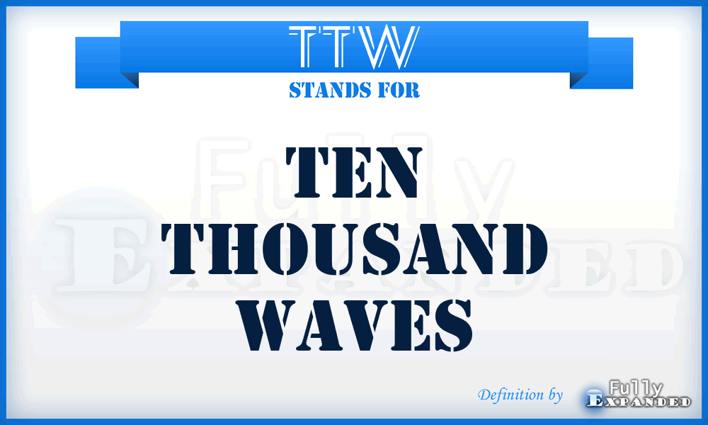 TTW - Ten Thousand Waves