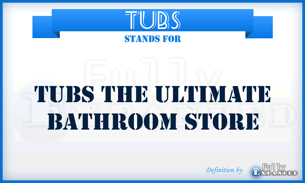 TUBS - Tubs the Ultimate Bathroom Store