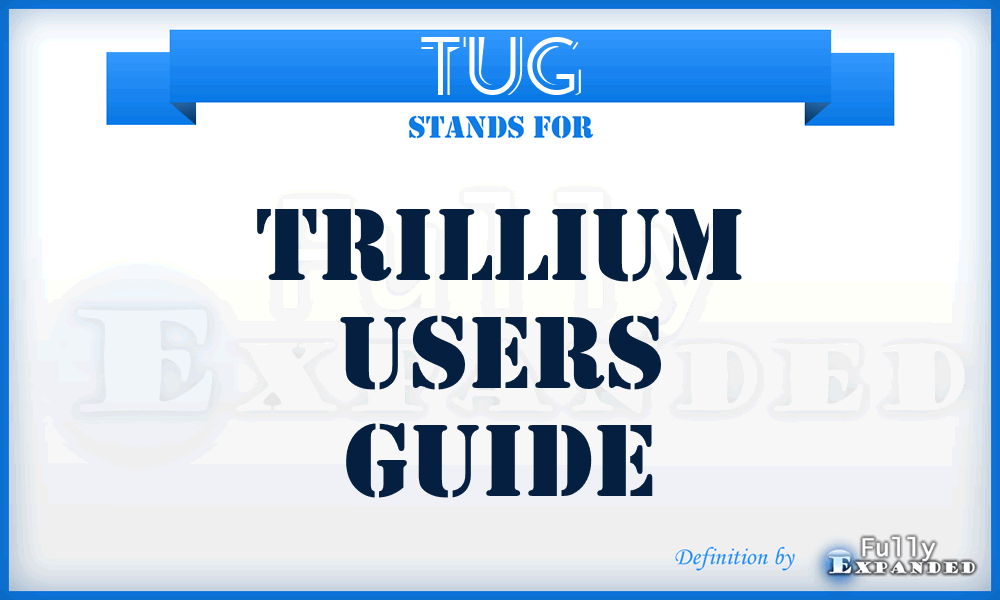 TUG - Trillium Users Guide