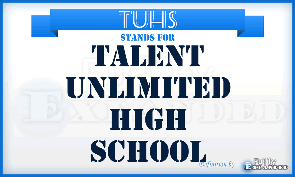 TUHS - Talent Unlimited High School