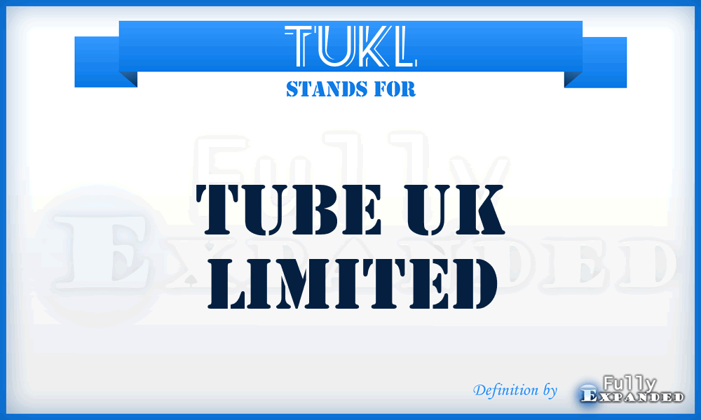 TUKL - Tube UK Limited
