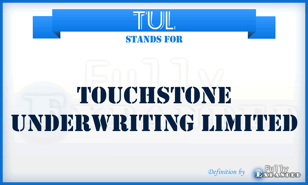 TUL - Touchstone Underwriting Limited