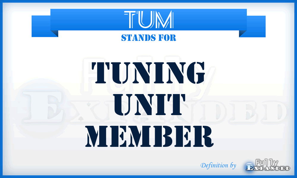 TUM - tuning unit member