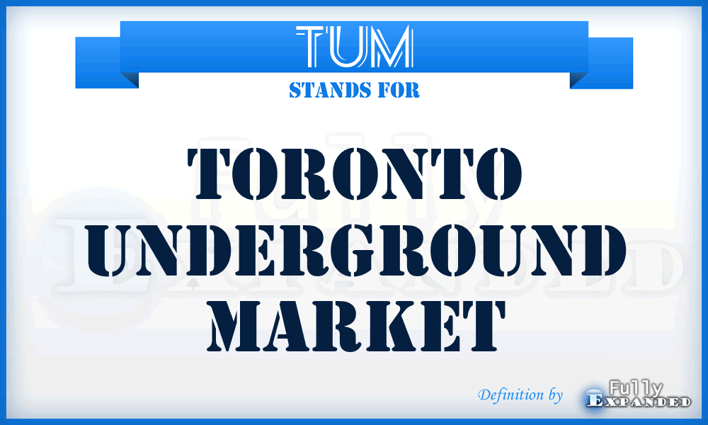 TUM - Toronto Underground Market