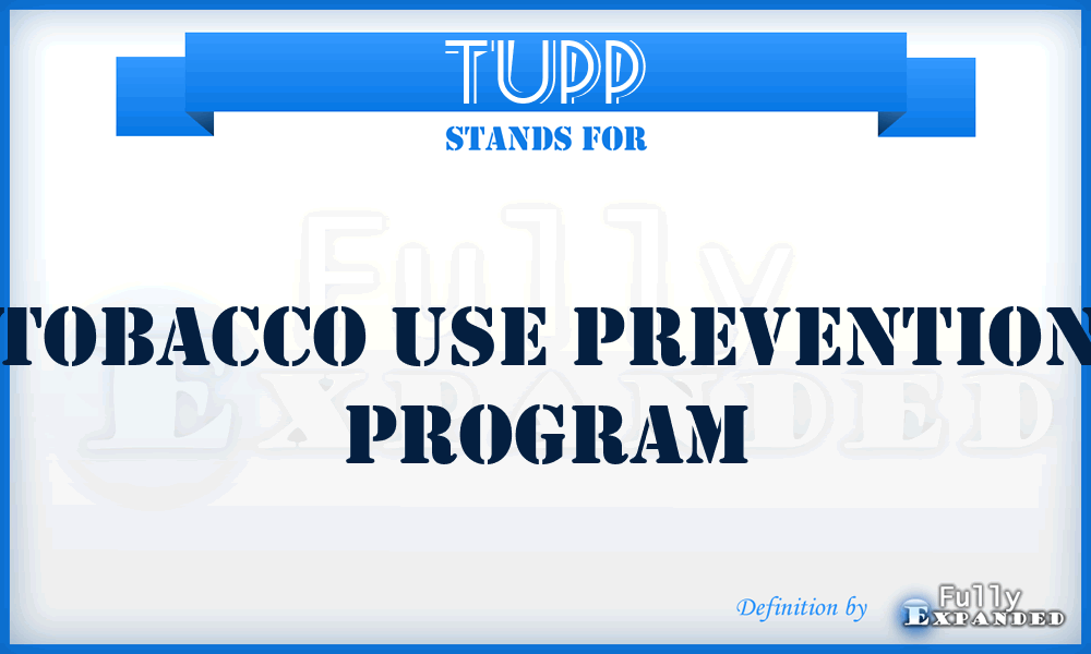 TUPP - Tobacco Use Prevention Program