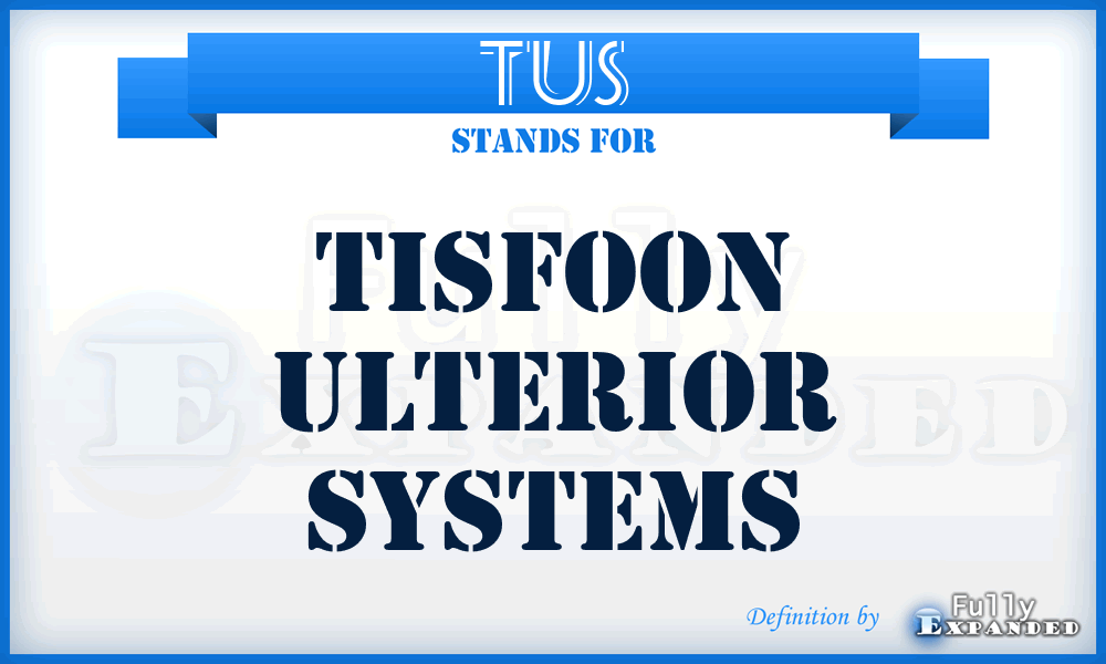 TUS - Tisfoon Ulterior Systems