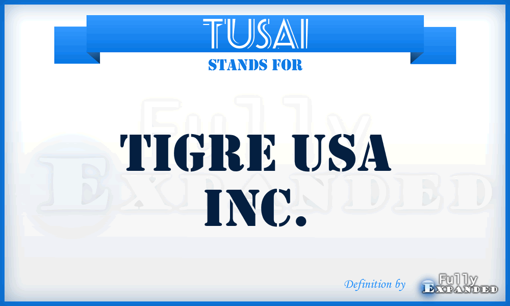 TUSAI - Tigre USA Inc.