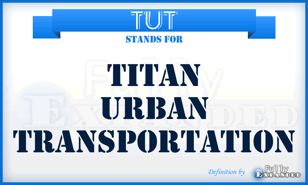 TUT - Titan Urban Transportation