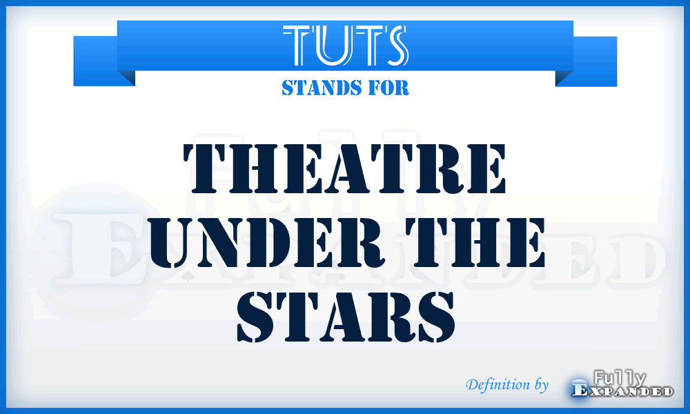 TUTS - Theatre Under The Stars