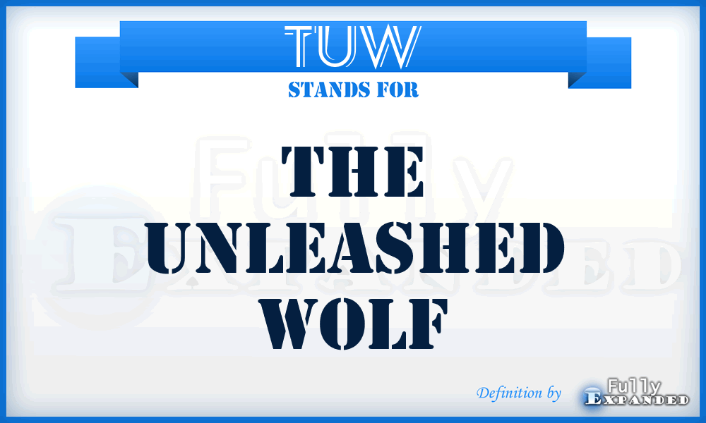 TUW - The Unleashed Wolf