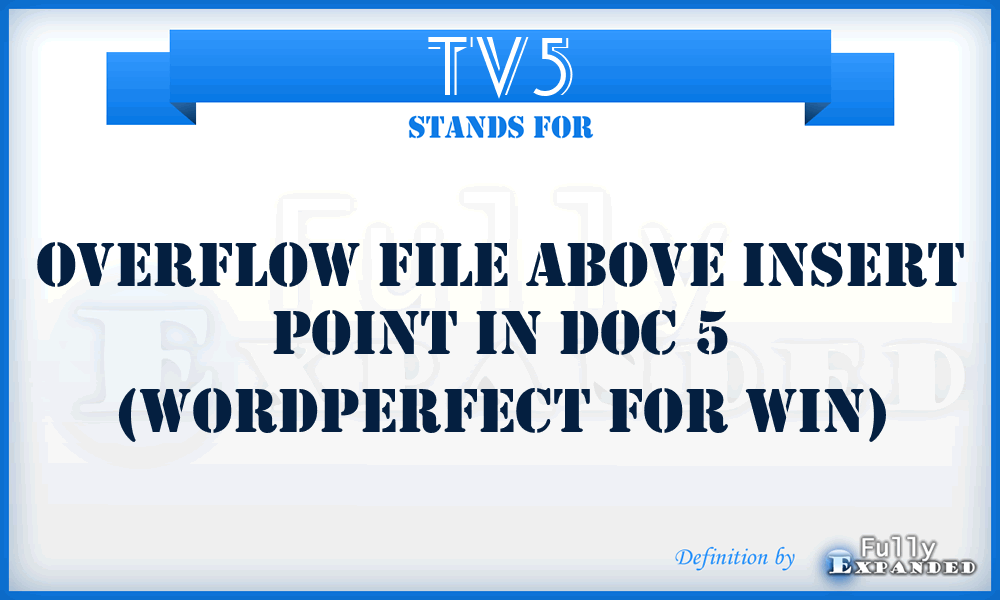 TV5 - Overflow file above insert point in Doc 5 (WordPerfect for Win)