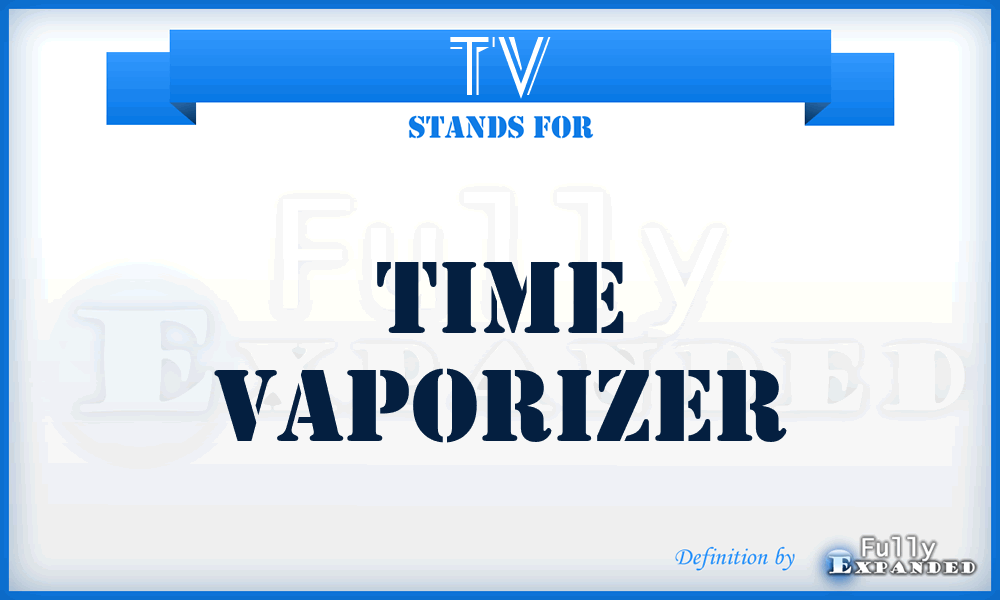 TV - Time Vaporizer