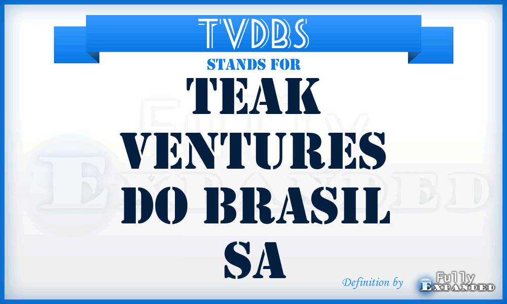 TVDBS - Teak Ventures Do Brasil Sa