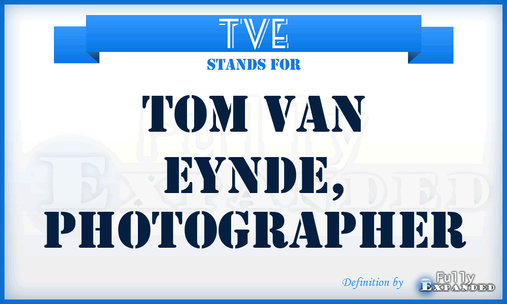 TVE - Tom Van Eynde, Photographer