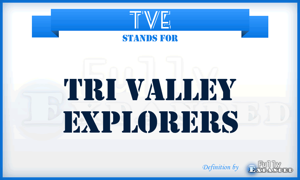 TVE - Tri Valley Explorers