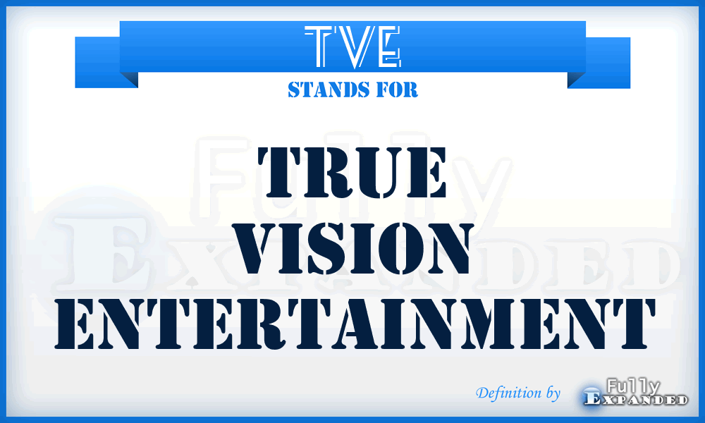 TVE - True Vision Entertainment