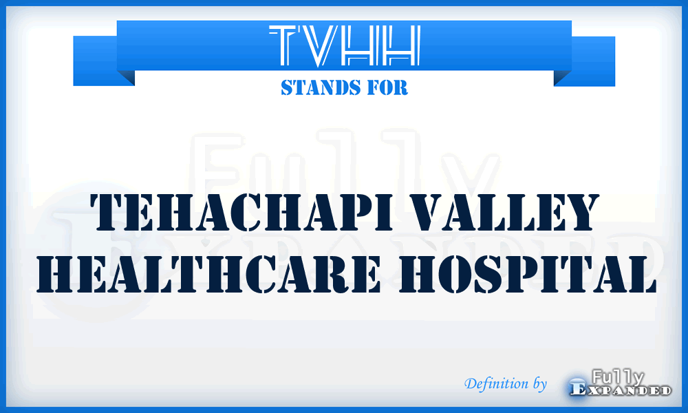 TVHH - Tehachapi Valley Healthcare Hospital