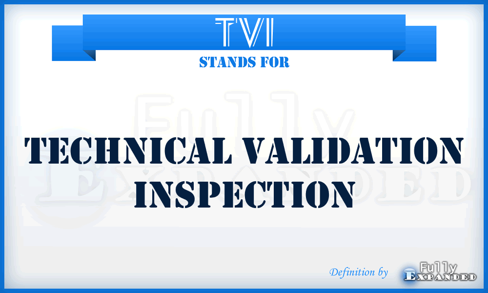 TVI - Technical Validation Inspection