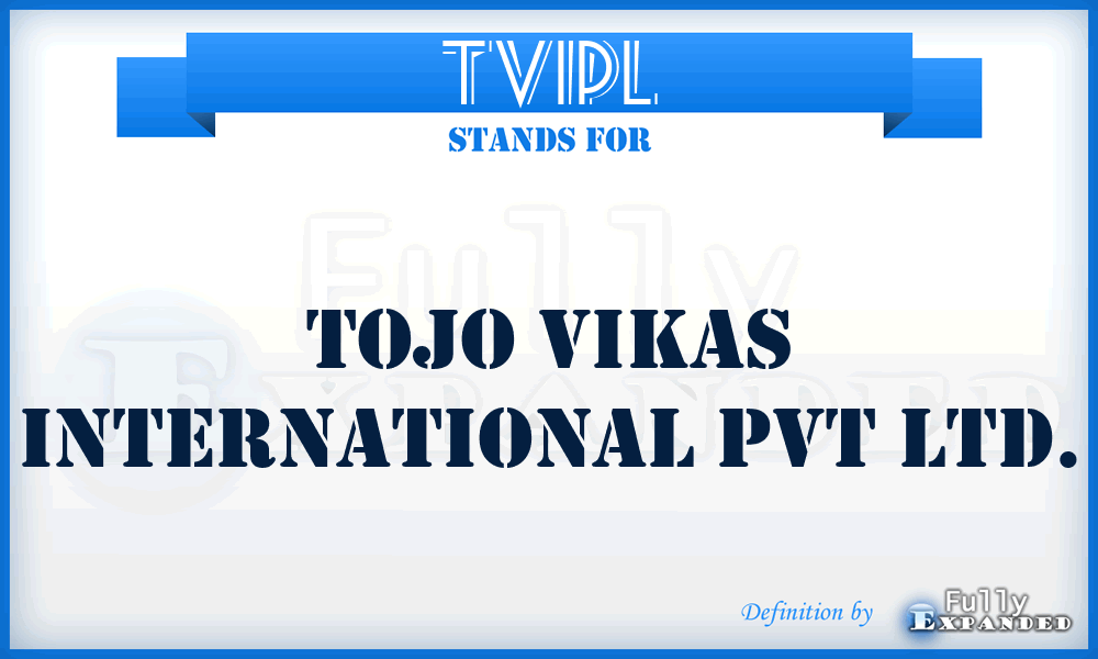 TVIPL - Tojo Vikas International Pvt Ltd.
