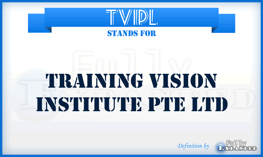 TVIPL - Training Vision Institute Pte Ltd