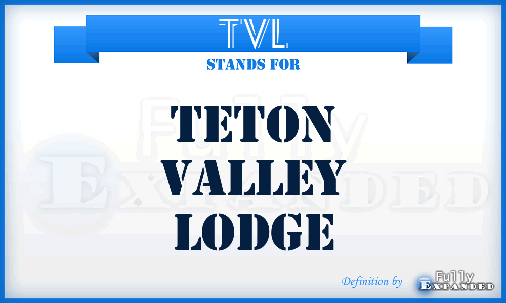 TVL - Teton Valley Lodge