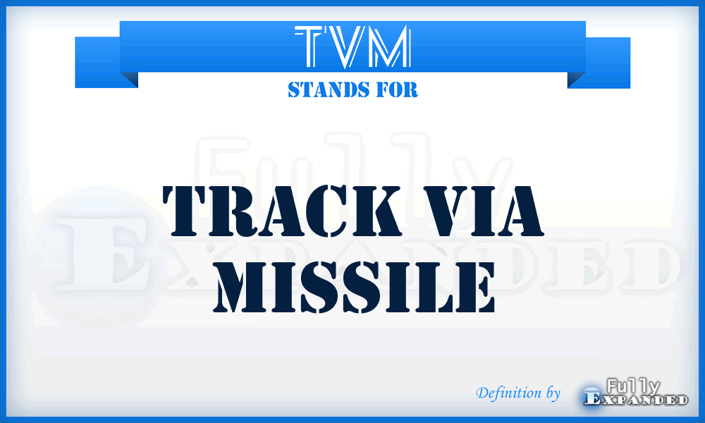 TVM - track via missile