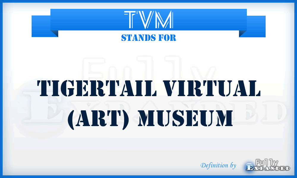 TVM - Tigertail Virtual (Art) Museum