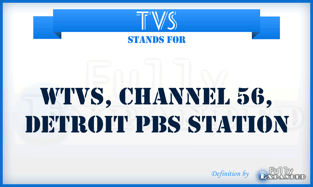 TVS - WTVS, Channel 56, Detroit PBS station