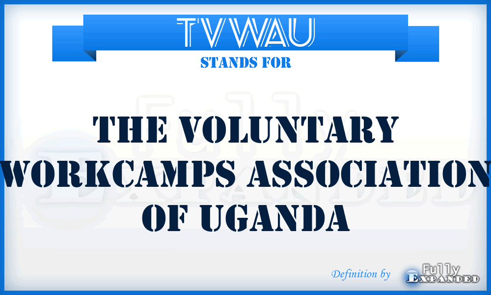 TVWAU - The Voluntary Workcamps Association of Uganda