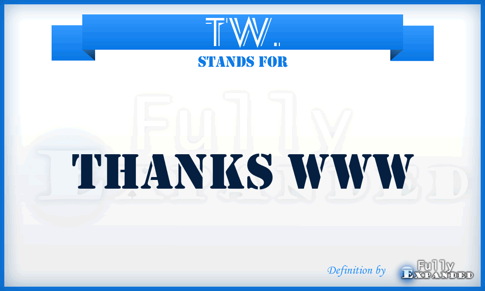 TW. - Thanks Www
