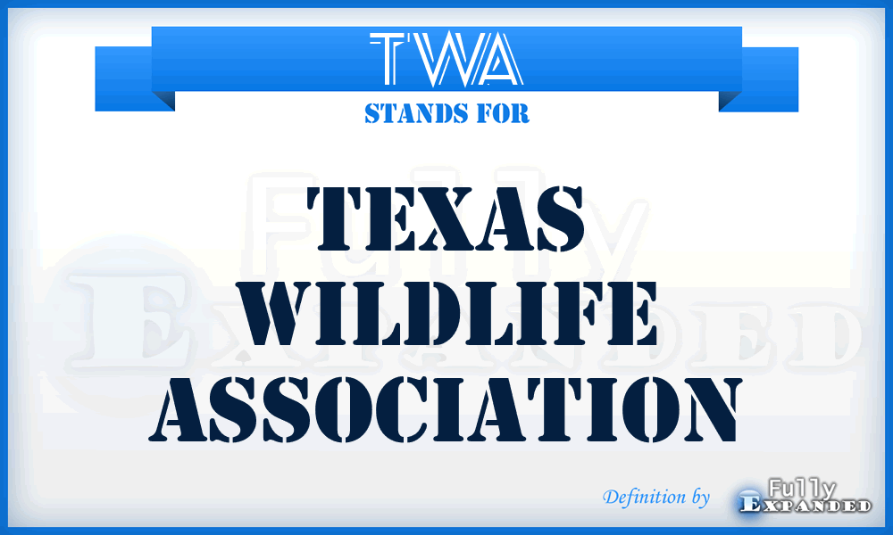 TWA - Texas Wildlife Association