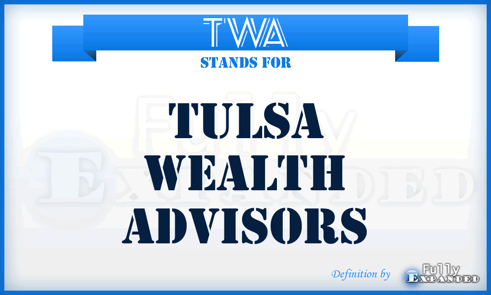 TWA - Tulsa Wealth Advisors