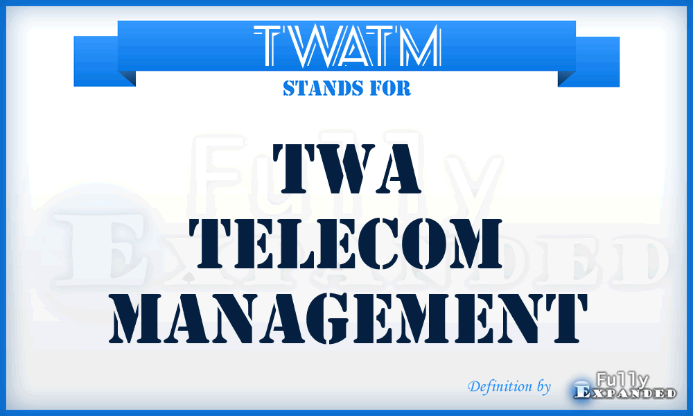 TWATM - TWA Telecom Management