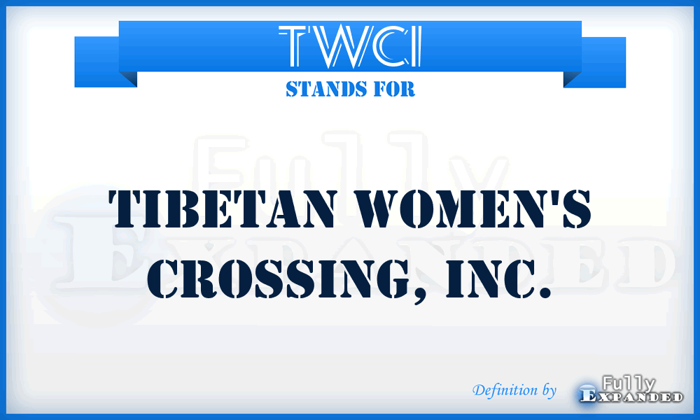 TWCI - Tibetan Women's Crossing, Inc.