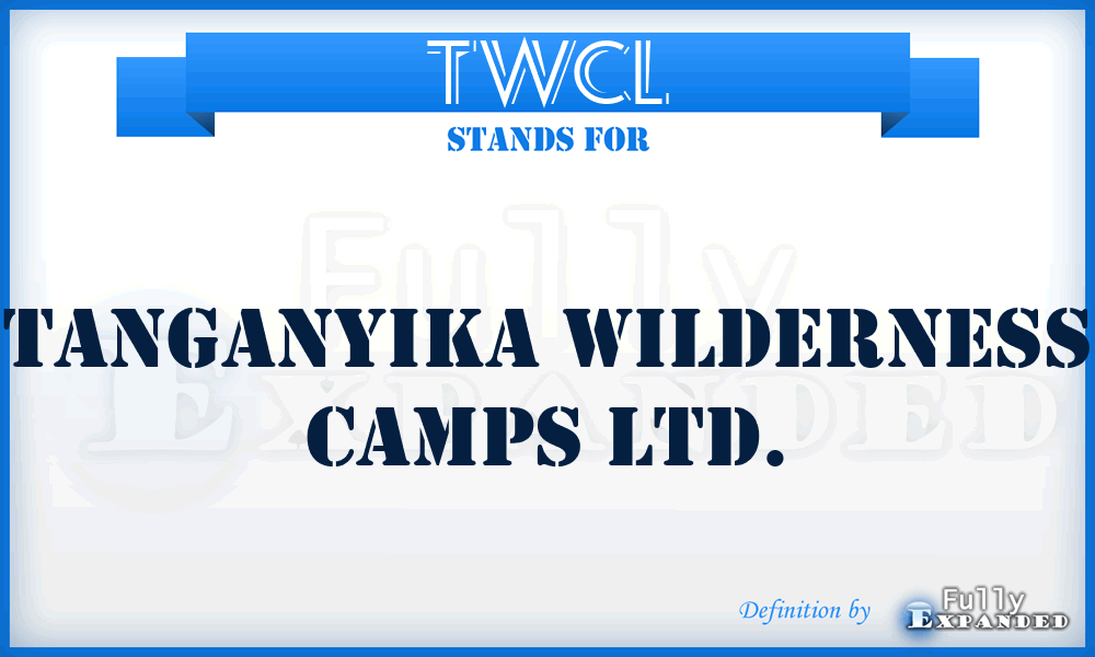 TWCL - Tanganyika Wilderness Camps Ltd.
