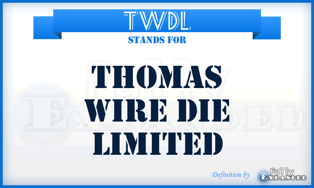 TWDL - Thomas Wire Die Limited