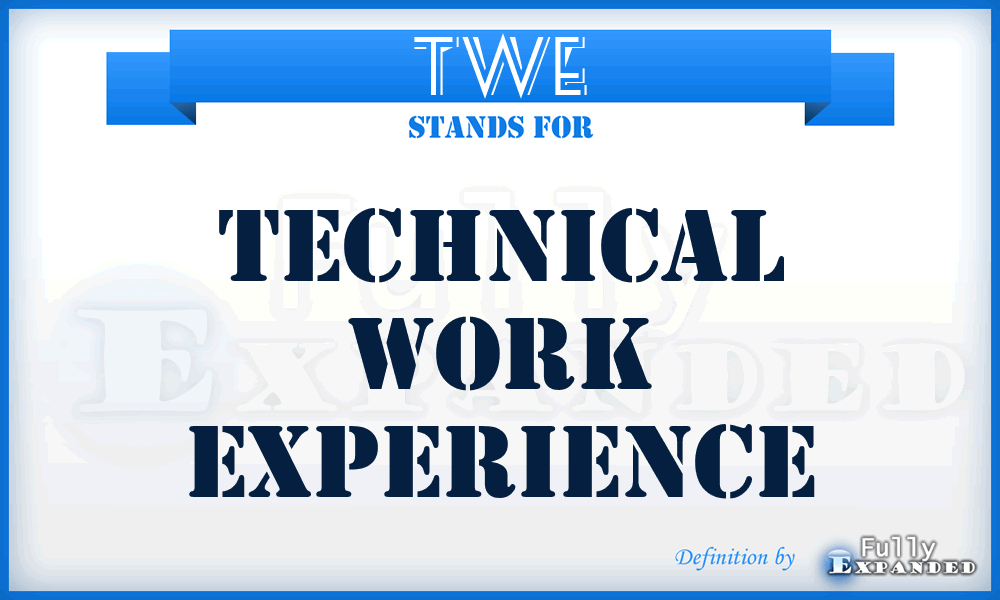 TWE - Technical work experience