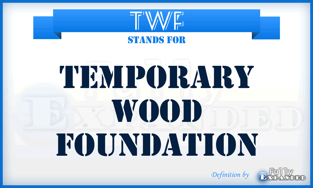 TWF - Temporary Wood Foundation
