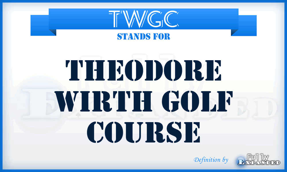TWGC - Theodore Wirth Golf Course