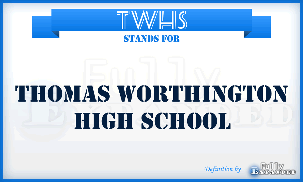 TWHS - Thomas Worthington High School