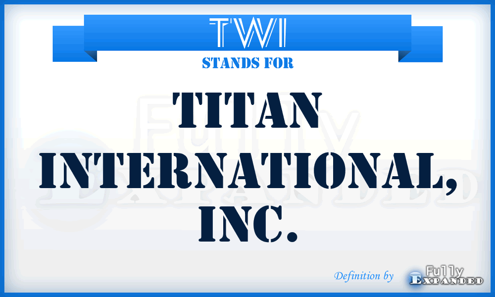 TWI - Titan International, Inc.